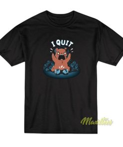 I Quit Game Bear T-Shirt