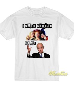 I Smell Children Same Biden T-Shirt I Smell Children Same Biden T-Shirt