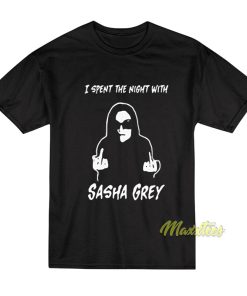 I Spent The Night With Sasha Grey T-Shirt