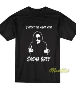 I Spent The Night With Sasha Grey T-Shirt