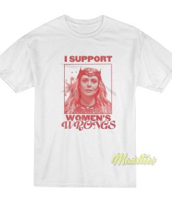 I Support Women’s Wrongs Scarlet Witch T-Shirt I Support Women’s Wrongs Scarlet Witch T-Shirt