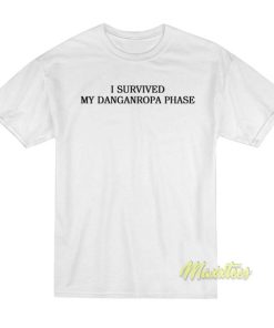 I Survived My Danganronpa Phase T-Shirt
