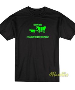I Survived Texas Win Terstrom 2021 T-Shirt I Survived Texas Win Terstrom 2021 T-Shirt