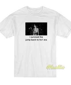 I Survived The Jump Back To Hs1 Era T-Shirt