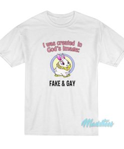 I Was Created In God's Image Fake And Gay T-Shirt 1 I Was Created In Gods Image Fake And Gay T Shirt 2