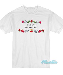 I Will Dox And Swat You T-Shirt I Will Dox And Swat You T-Shirt