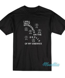 I Will Tally My Regrets On The Skulls T Shirt 3