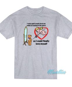 I Wish Cupid Would Shoot Me T-Shirt