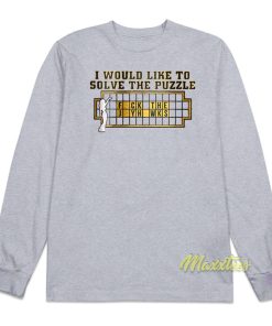 I Would Like To Solve The Puzzle Long Sleeve Shirt I Would Like To Solve The Puzzle Long Sleeve Shirt