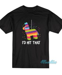 Id Hit That Pinata Cinco De Mayo T Shirt 1