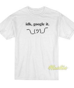 Idk Google It Emoji Keyboard T-Shirt