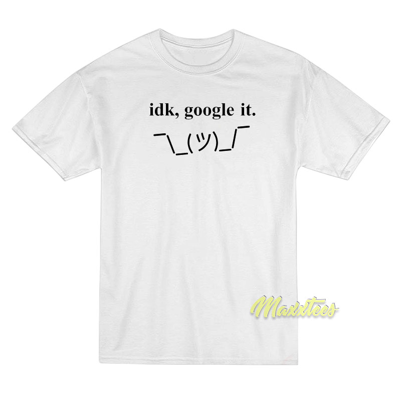 Idk Google It Emoji Keyboard T-Shirt Idk Google It Emoji Keyboard T-Shirt