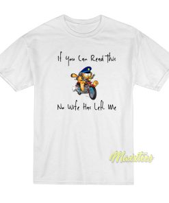 If You Can Read This No Wife Has Left Me T-Shirt If You Can Read This No Wife Has Left Me T-Shirt