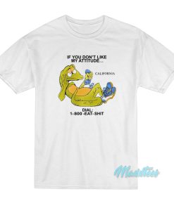 If You Don’t Like My Attitude California T-Shirt If You Don’t Like My Attitude California T-Shirt