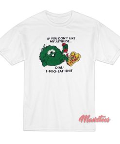 If You Don’t Like My Attitude T-Shirt If You Don’t Like My Attitude T-Shirt