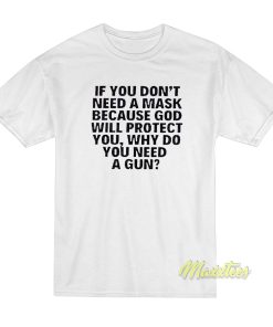 If You Dont Need A Mask Because God Wiil T Shirt 1