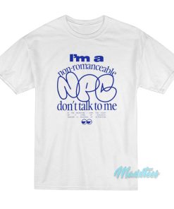 I’m A Non Romanceable Npc T-Shirt I’m A Non Romanceable Npc T-Shirt
