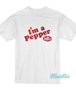 Im A Pepper Dr Pepper T-Shirt Im A Pepper Dr Pepper T-Shirt