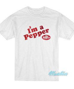 Im A Pepper Dr Pepper T-Shirt