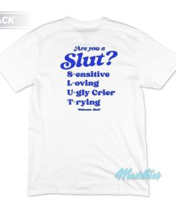 I’m A Slut Are You Slut T-Shirt