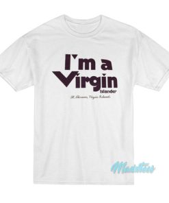 I’m A Virgin Islander St Thomas Virgin Islands T-Shirt