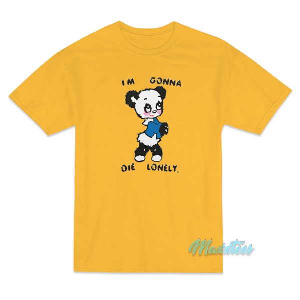 I'm Gonna Die Lonely Harry Styles T-Shirt I'm Gonna Die Lonely Harry Styles T-Shirt