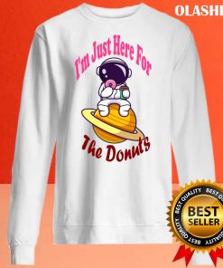 I’m Just Here For The Donuts Funny Donut Shirt