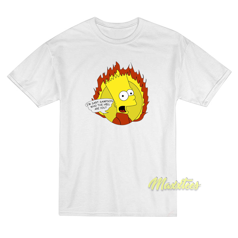 I’m Sart Sampson Who The Hell Are You T-Shirt I’m Sart Sampson Who The Hell Are You T-Shirt