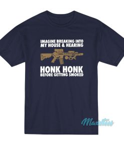 Imagine Breaking Into My House T-Shirt