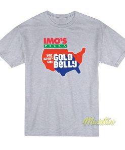 Imo’s Pizza We Ship On Gold Belly T-Shirt