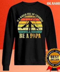 In A World Full Of Grandpas Be A Papa Vintage T-shirt
