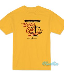 In Legal Trouble Better Call Saul T-Shirt