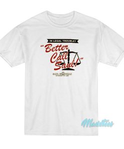 In Legal Trouble Better Call Saul T-Shirt