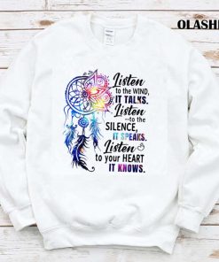 It Speaks Listen To Your Heart, It Knows T-shirt