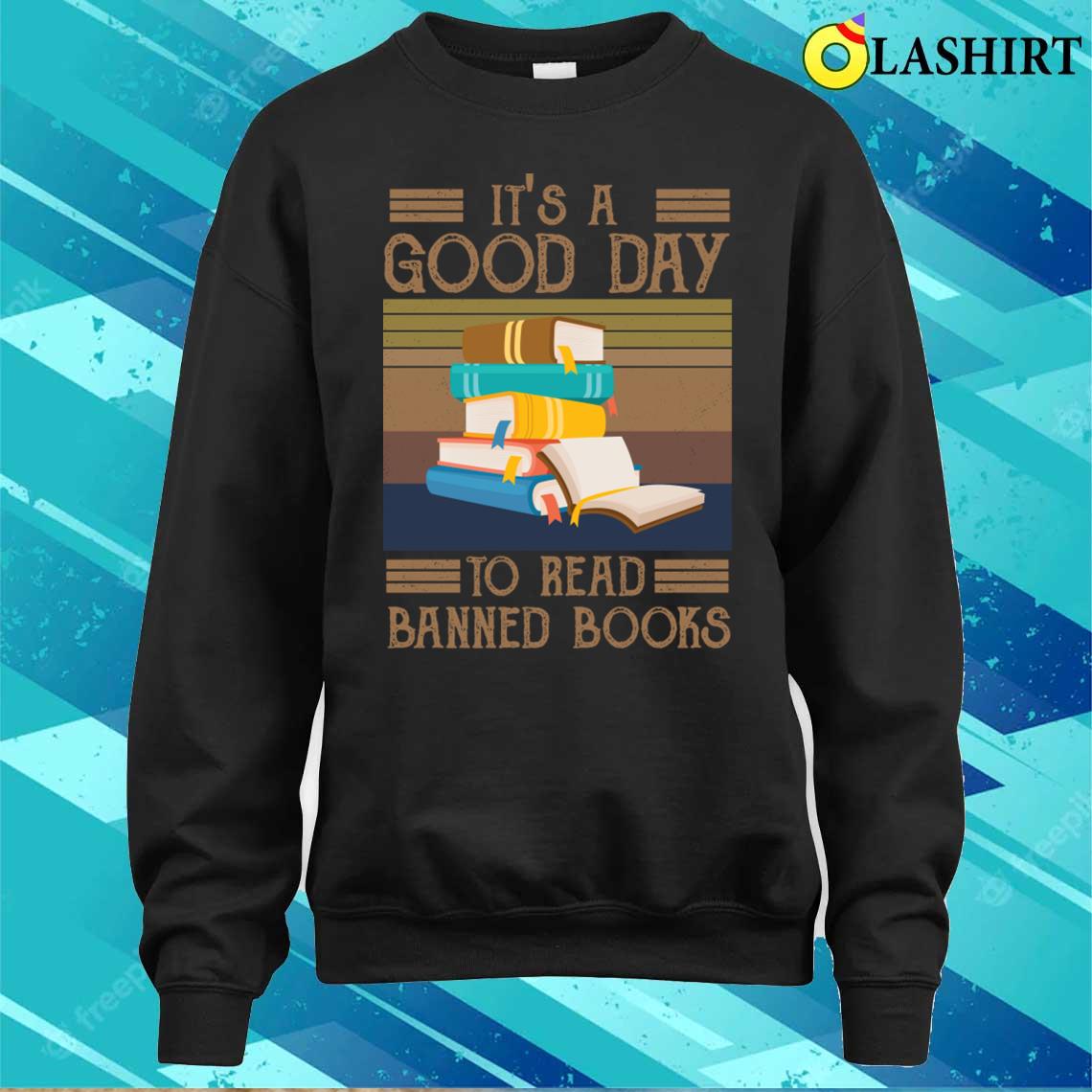 It's A Good Day To Read A Book Shirt, Book Reading T-Shirt, Book Lover It's A Good Day To Read A Book Shirt, Book Reading T-Shirt, Book Lover