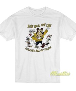 It's All Of Us Against All Of Them T-Shirt 1 Its All Of Us Against All Of Them T Shirt 2