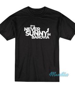 It’s Never Sunny In Barovia T-Shirt