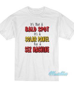It’s Not A Bald Spot It’s A Solar Panel T-Shirt