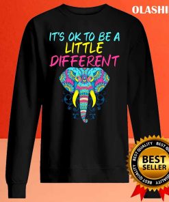 It’s Okay To Be A Little Different Autism Elephant Shirt