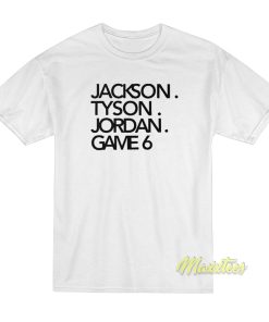 Jackson Tyson Jordan Game 6  T-Shirt