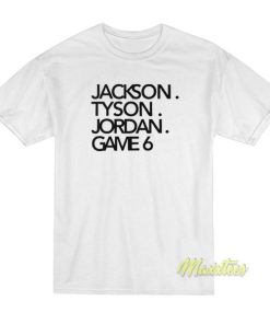 Jackson Tyson Jordan Game 6  T-Shirt