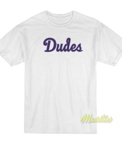 Jason Wright Dudes T-Shirt 1 Jason Wright Dudes T Shirt 2