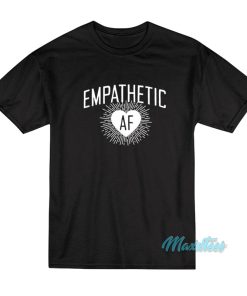 John Pavlovitz Empathetic Af T-Shirt