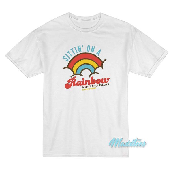 John Prine Sittin' On A Rainbow T-Shirt John Prine Sittin' On A Rainbow T-Shirt