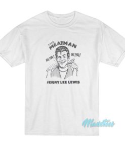 Johnny Knoxville The Meat Man Jerry Lee Lewis T Shirt 3