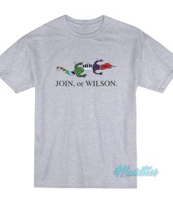 Join Or Wilson Phish T-Shirt Join Or Wilson Phish T-Shirt