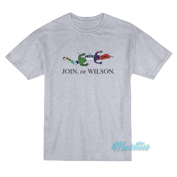 Join Or Wilson Phish T-Shirt Join Or Wilson Phish T-Shirt