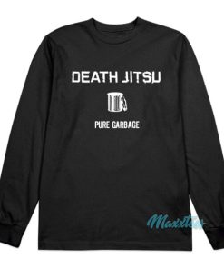 Jon Moxley Death Jitsu Pure Garbage Long Sleeve Shirt 1 Jon Moxley Death Jitsu Pure Garbage Long Sleeve Shirt 2
