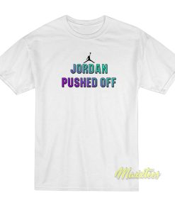 Jordan Pushed Of T-Shirt