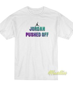 Jordan Pushed Of T-Shirt